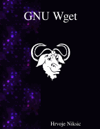 GNU Wget: The non-interactive downlaod utility