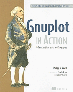 Gnuplot in Action: Understanding Data with Graphs