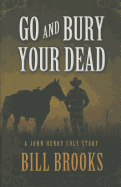 Go and Bury Your Dead