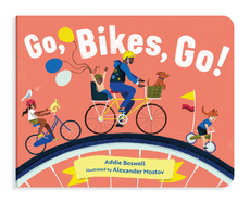 Go, Bikes, Go!: A Bike Book for Toddlers 1-3