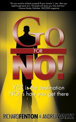 Go for No! - Richard Fenton & Andrea Waltz