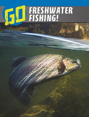 Go Freshwater Fishing! - Simons, Lisa M. Bolt