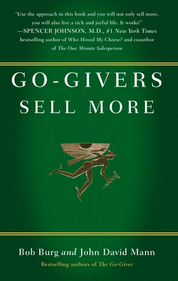 Go-Givers Sell More - Burg, Bob, and Mann, John David