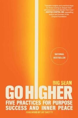 Go Higher: Five Practices for Purpose, Success, and Inner Peace - Big Sean, and Shetty, Jay (Foreword by)