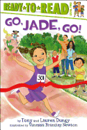 Go, Jade, Go!: Ready-To-Read Level 2