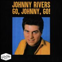Go Johnny, Go - Johnny Rivers