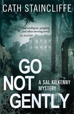 Go Not Gently - Staincliffe, Cath