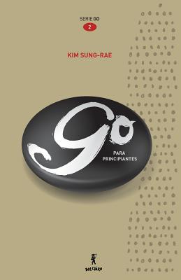 GO para principiantes - Nolla, Fernando (Translated by), and Sung-Rae, Kim