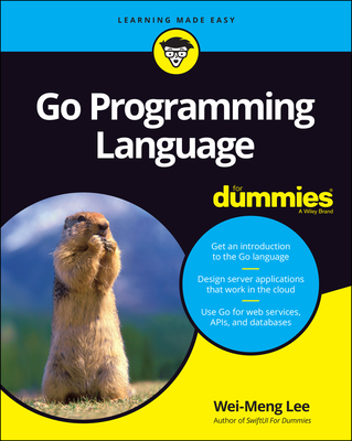 Go Programming Language For Dummies - Lee, Wei-Meng