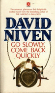 Go Slowly, Come Back Quickly