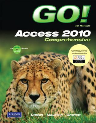 GO! with Microsoft Access 2010, Comprehensive - Gaskin, Shelley, and Graviett, Nancy