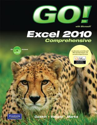 GO! with Microsoft Excel 2010, Comprehensive - Gaskin, Shelley, and Vargas, Alicia, and Marks, Suzanne