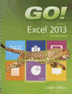 GO! with Microsoft Excel 2013 Introductory