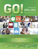 Go! with Microsoft Office 2016 Integrated Projects
