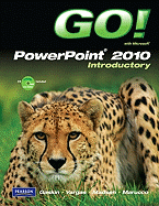 Go! with Microsoft PowerPoint 2010 Introductory