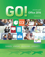 GO! with Office 2016, Volume 1