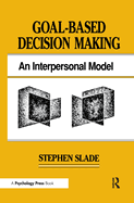 Goal-Based Decision Making: An Interpersonal Model
