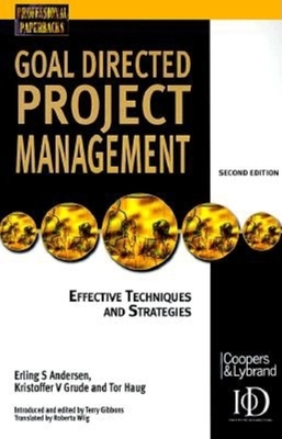 Goal Directed Project Management - Andersen, Erling S, and Haug, Tor, and Grude, Kristoffer V