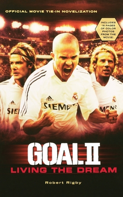 Goal! II: Living the Dream - Rigby, Robert