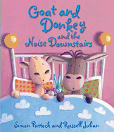 Goat and Donkey and the Noise Downstairs