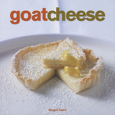 Goat Cheese - Foard, Maggie