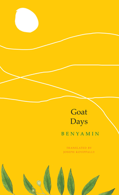 Goat Days - Benyamin, Benyamin, and Koyippally, Joseph (Translated by)