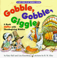 Gobble, Gobble, Giggle: A Book Stuffed with Thanksgiving Riddles - Hall, Katy