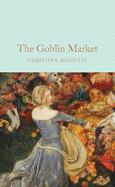 Goblin Market: And Other Poems