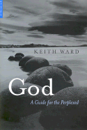 God: A Guide for the Perplexed
