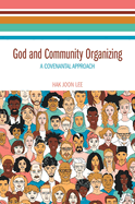 God and Community Organizing: A Covenantal Approach