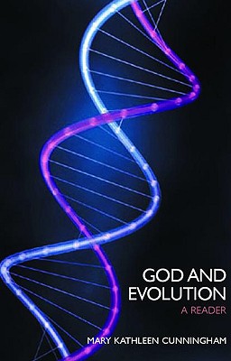 God and Evolution: A Reader - Cunningham, Mary Kathleen (Editor)