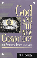 God and the New Cosmology: The Anthropic Design Argument