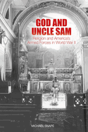 God and Uncle Sam: Religion and America's Armed Forces in World War II