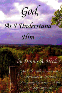 God, As I Understand Him
