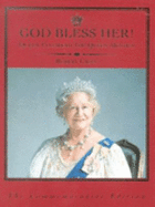 God Bless Her!: Queen Elizabeth, the Queen Mother
