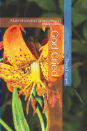 God Cried: A Tale of Creation, Great Loss and Redemption