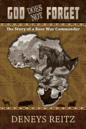 God Does Not Forget: The Story of a Boer War Commando