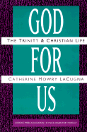 God for Us: The Trinity and Christian Life