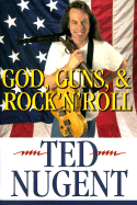 God, Guns, & Rock'n'roll