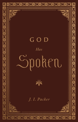 God Has Spoken - Packer, J I