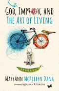 God, Improv, and the Art of Living
