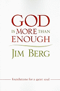 God Is More Than Enough: Foundations for a Quiet Soul