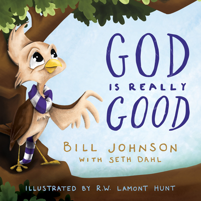 God Is Really Good - Johnson, Bill, and Dahl, Seth