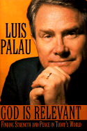 God Is Relevant: Finding Strength and Peace in Today's World