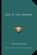 God Is The Answer