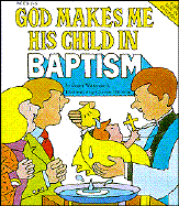 God Makes Me His Child in Baptism