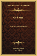 God-Man: The Word Made Flesh