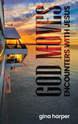 God Moves: Encounters With Jesus - Harper, Gina