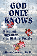 God Only Knows: Piecing Together the Divine Puzzle