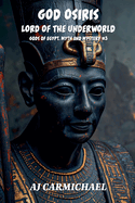 God Osiris, Lord of the Underworld